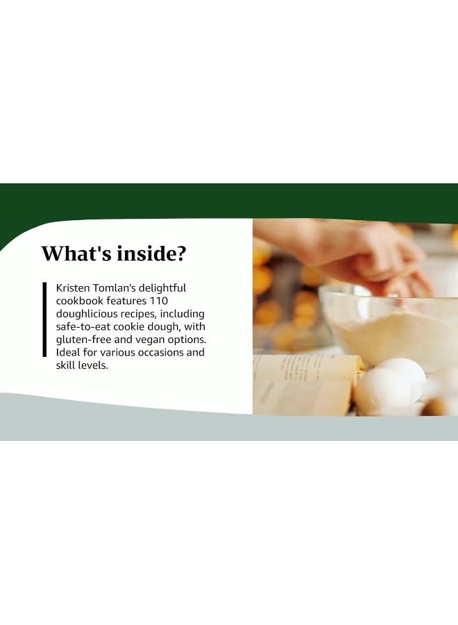 Hello Cookie Dough 110 Doughlicious Confections To Eat Bake And Share