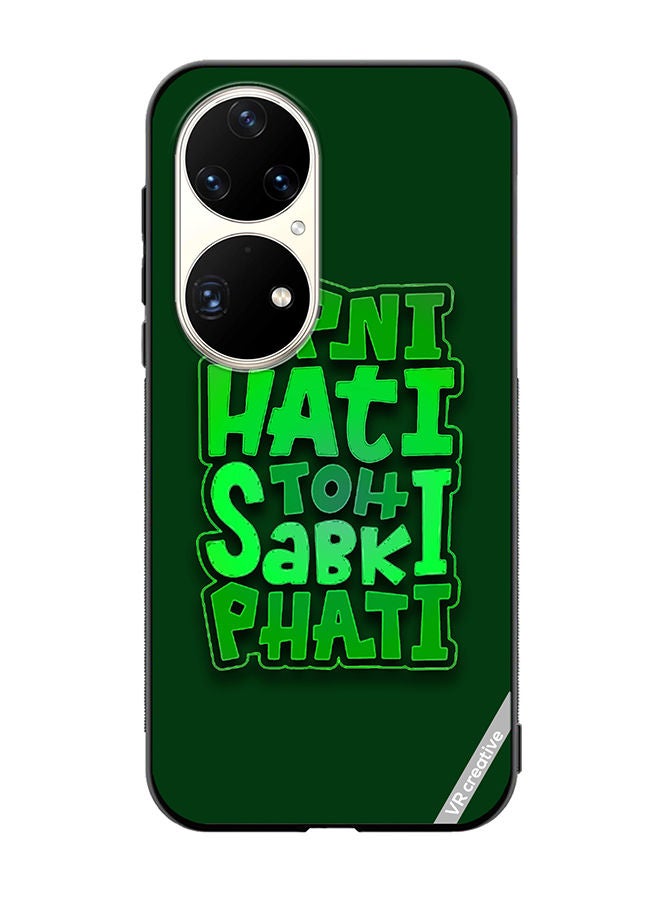 VR CREATIVE Protective Case Cover For Huawei P50 Pro Apni Hati Toh Sabki Phati Hindi Quotes Design Multicolour - Image 1