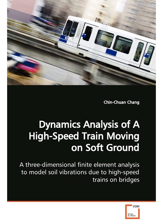 Dynamics Analysis of A High-Speed Train Moving on Soft Ground