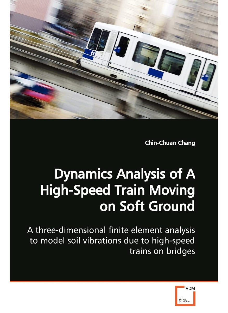 Dynamics Analysis of A High-Speed Train Moving on Soft Ground  - Image 1