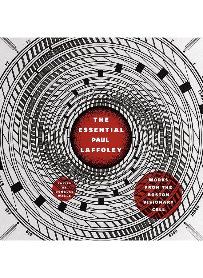 The Essential Paul Laffoley: Works from the Boston Visionary Cell 