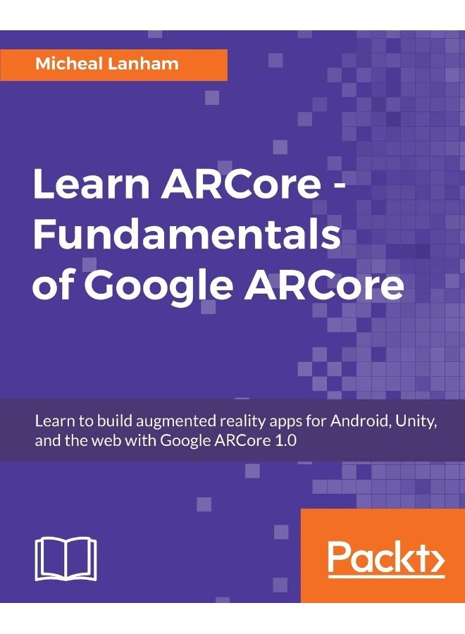 Learn ARCore - Fundamentals of Google ARCore