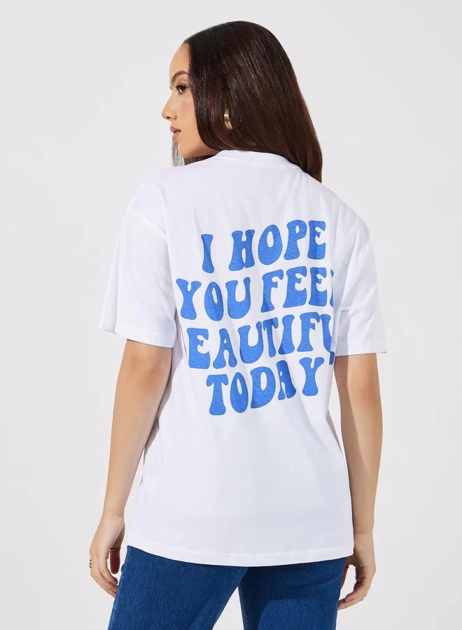 Styli Oversized Feel Beautiful Today Slogan Print T-Shirt