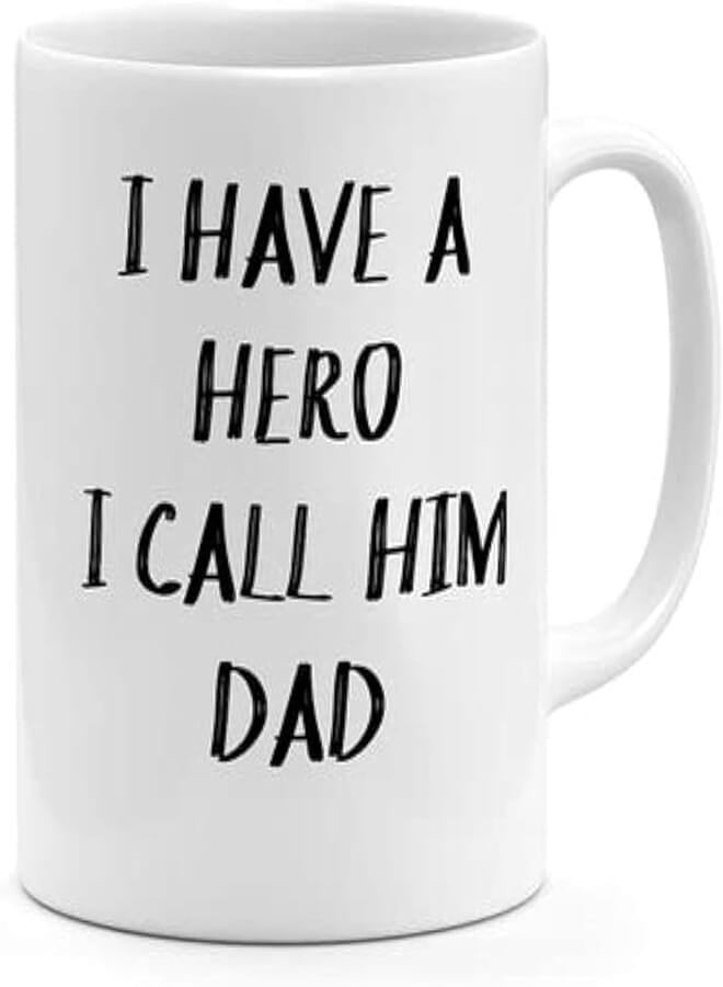 RYN PRINTED DESIGN I Have A Hero I Call Him Dad - Coffee Mug White 11ounce