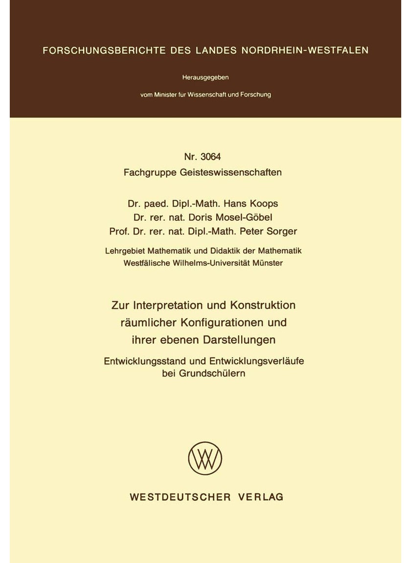Zur Interpretation und Konstruktion räumlicher Konfigurationen und ihrer ebenen Darstellungen Entwicklungsstand und Entwicklungsverläufe bei Grundschülern 