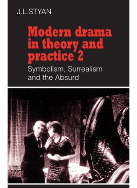 Modern Drama in Theory and Practice: Volume 2, Symbolism, Surrealism and the Absurd  - Image 1