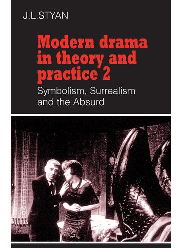 Modern Drama in Theory and Practice: Volume 2, Symbolism, Surrealism and the Absurd - pzsku/Z7637BFF2EC69777E4573Z/45/1746213493/c838270f-6ce7-4efd-89f2-48ff65b366c4