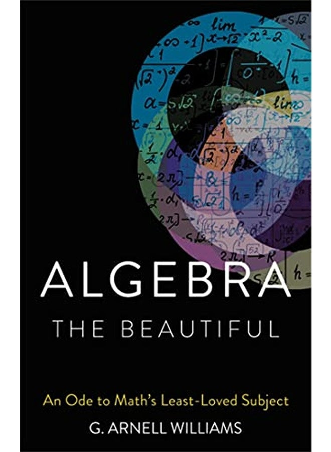 Algebra the Beautiful: An Ode to Math's Least-Loved Subject