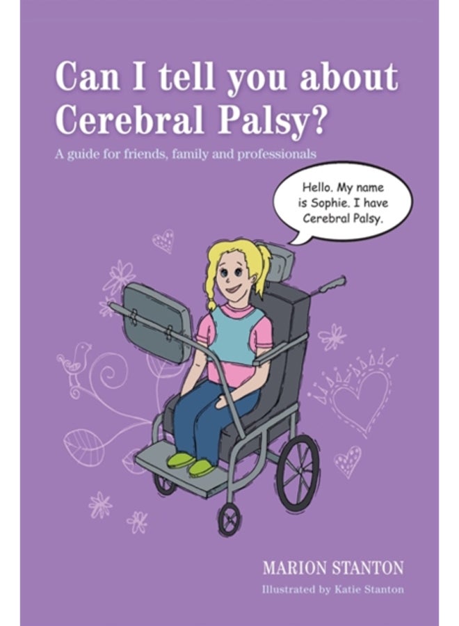 Can I tell you about Cerebral Palsy? : A Guide for Friends, Family and Professionals
