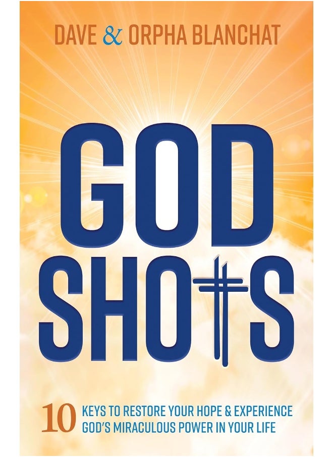 God Shots: 10 Keys to Restore Your Hope and Experience God’s Miraculous Power In Your Life  - Image 1