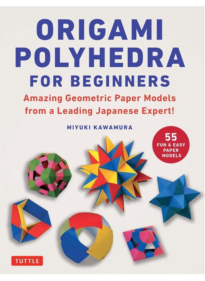 Origami Polyhedra for Beginners: Amazing Geometric Paper Models from a Leading Japanese Expert!  - Image 1