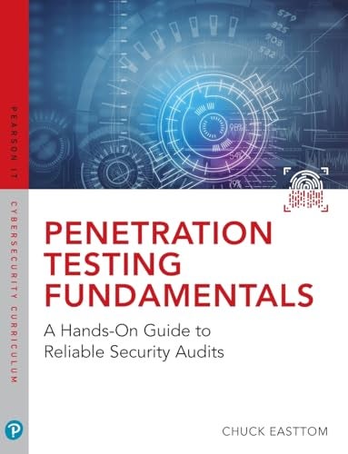 Penetration Testing Fundamentals A Handson Guide To Reliable Security Audits 