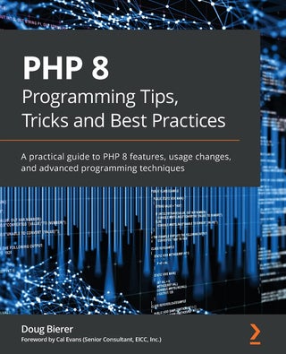 PHP 8 Programming Tips, Tricks and Best Practices: A practical guide to PHP 8 features, usage changes, and advanced programming techniques - pzsku/Z7648D7251C02E947A0ACZ/45/1761061672/9c9f1629-f6be-4c18-9890-8a6b40c3ad0b