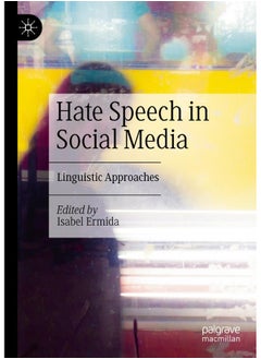 Hate Speech in Social Media: Linguistic Approaches 