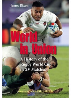 World in Union: A History of the Rugby World Cup in XV Matches