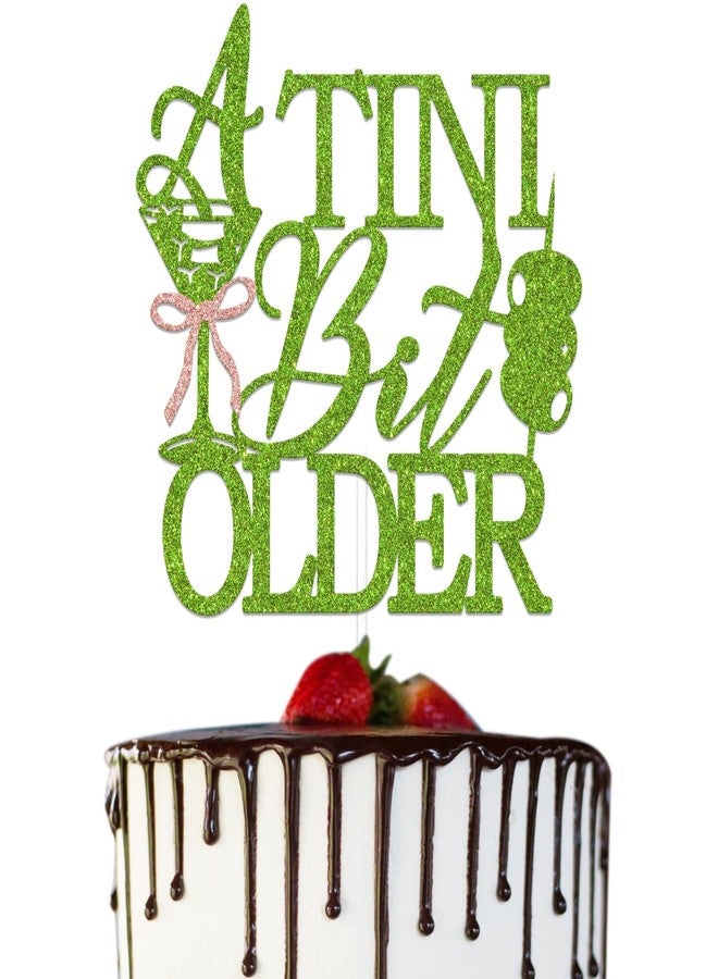 WFKLDF A Tiny Bit Older Birthday Decorations - A Tini Bit Older Cake Topper - Martini Birthday Decorations Green - Image 1