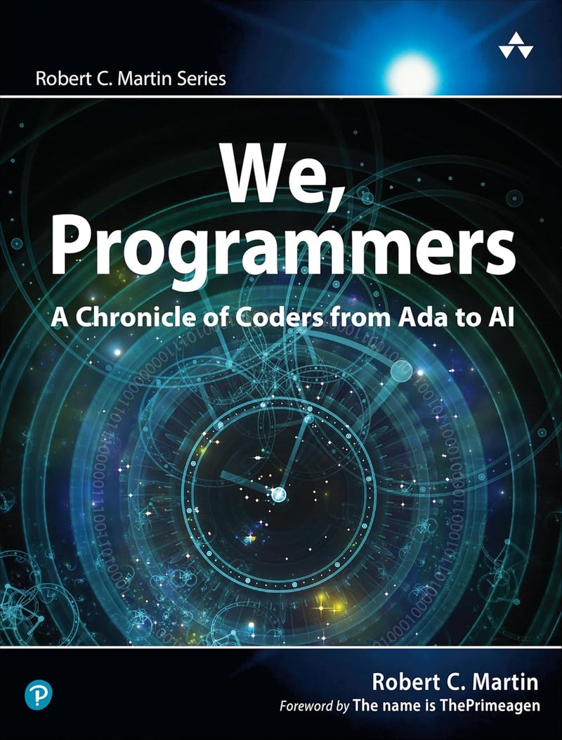 We, Programmers: A Chronicle of Coders from Ada to AI (Robert C. Martin Series) - Image 1