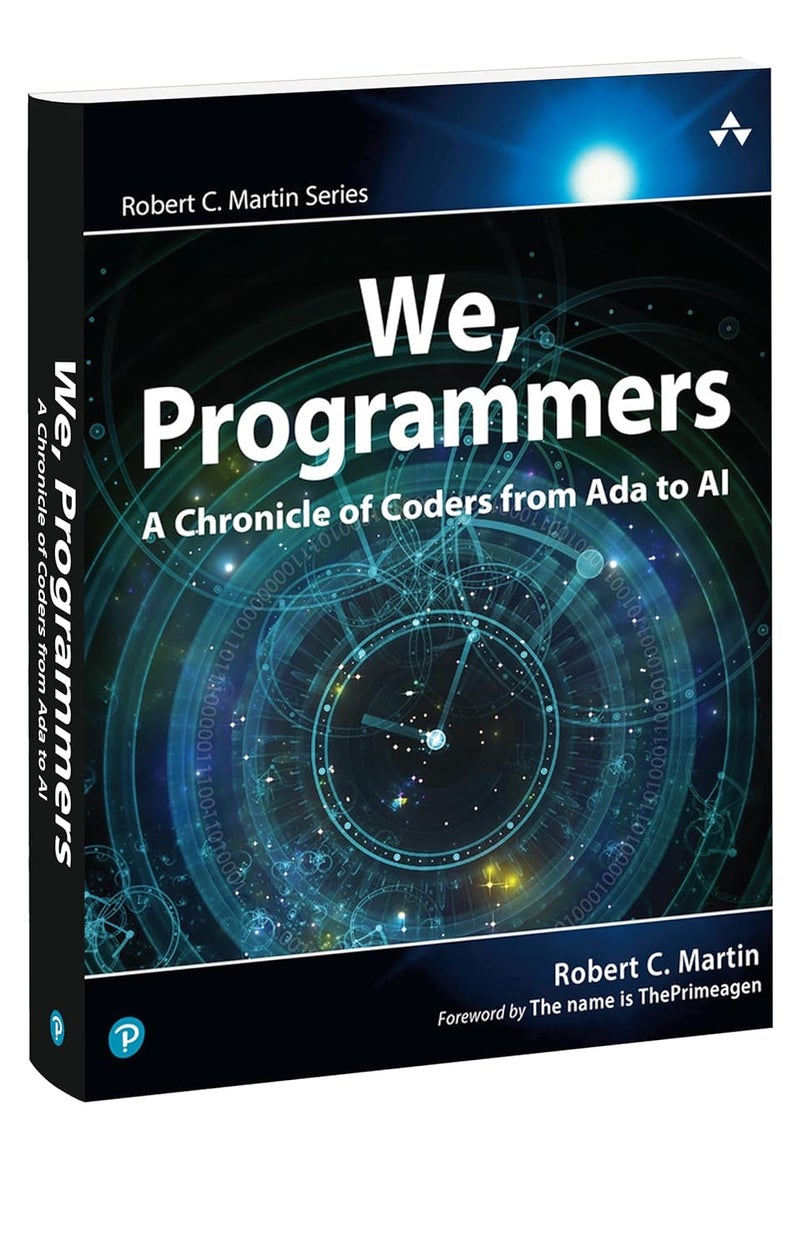 We, Programmers: A Chronicle of Coders from Ada to AI (Robert C. Martin Series) - Image 2