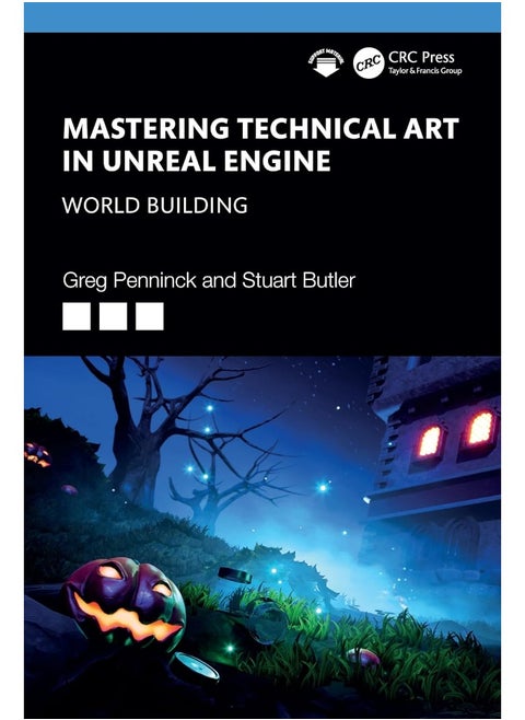 Mastering Technical Art in the Unreal Engine: World Building