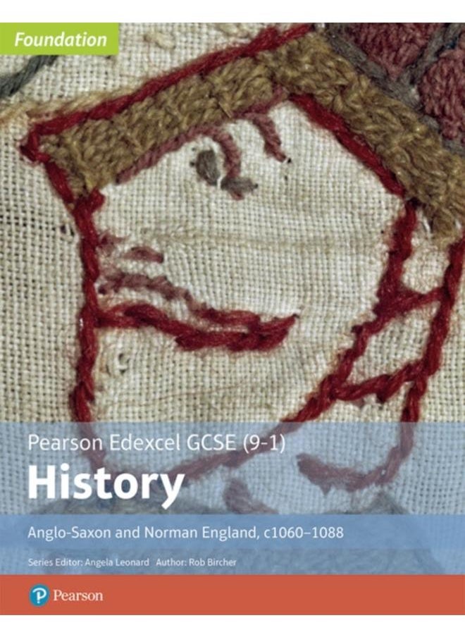 Edexcel GCSE (9-1) History Foundation Anglo-Saxon and Norman England, c1060???88 Student book 
