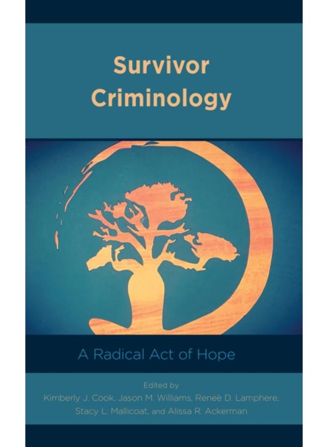 Survivor Criminology : A Radical Act of Hope 