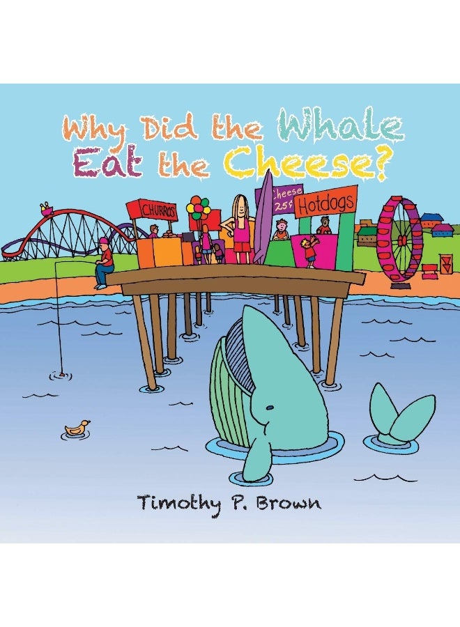 Why Did the Whale Eat the Cheese? 