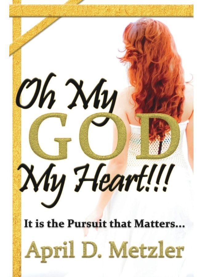 Oh My God My Heart It Is The Pursuit That Matters - Paperback