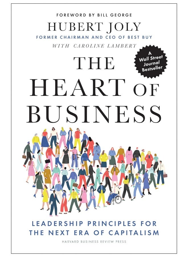 The Heart of Business: Leadership Principles for the Next Era of Capitalism 
