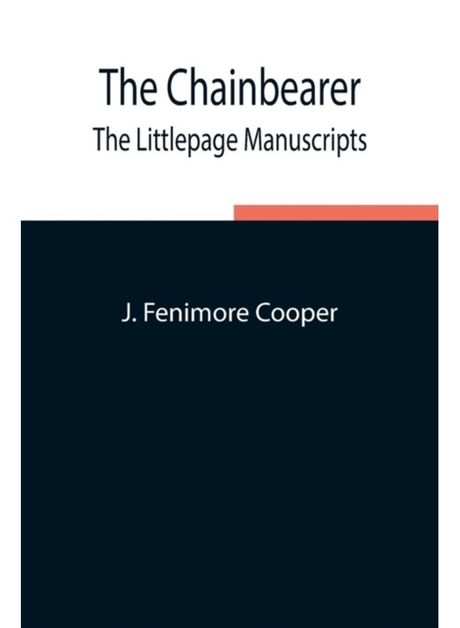 The Chainbearer The Littlepage Manuscripts - Paperback
