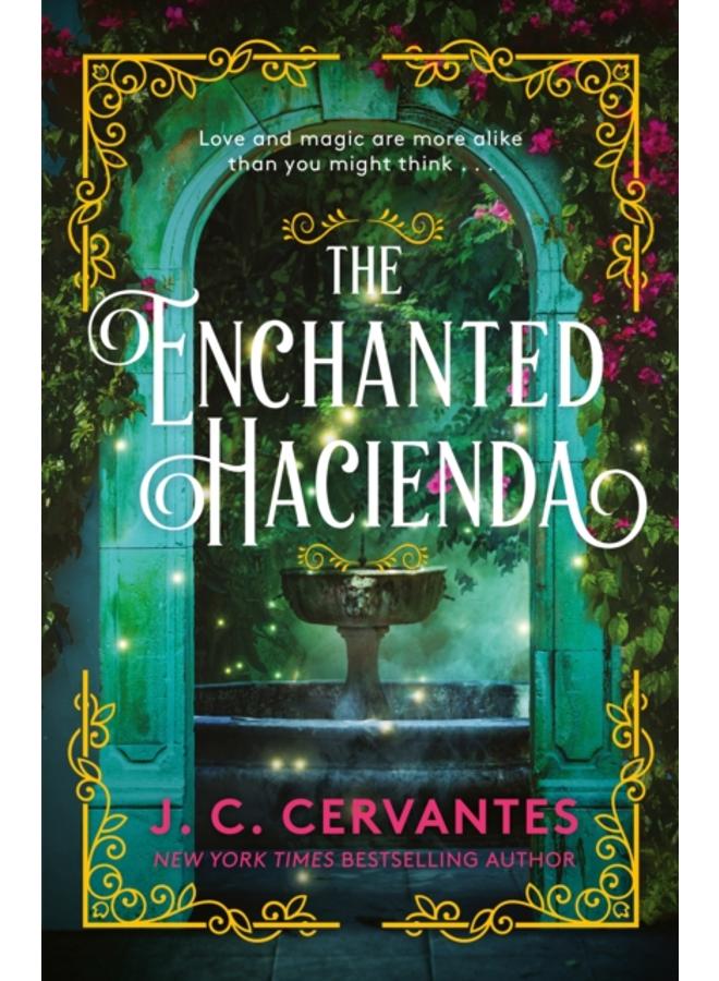 The Enchanted Hacienda : The perfect magic-infused romance for fans of Practical Magic and Encanto! 