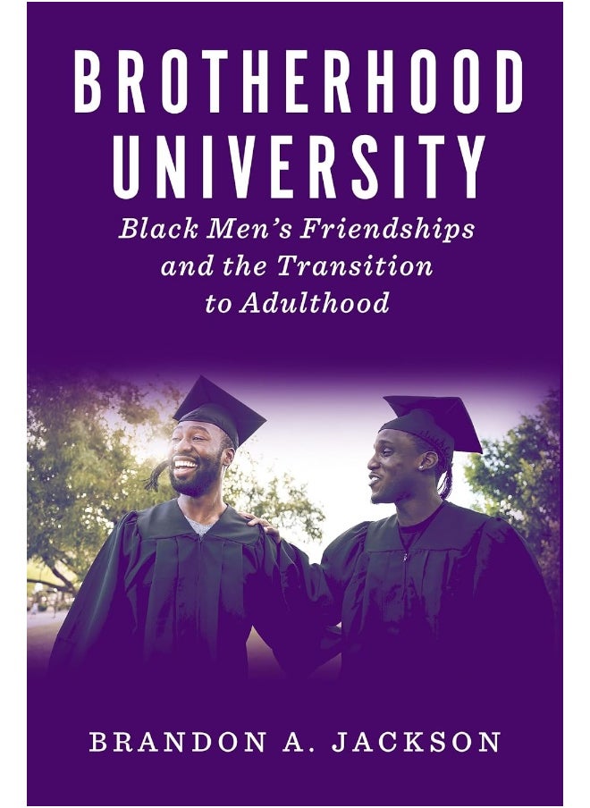 null - Brotherhood University: Black Men's Friendships and the Transition to Adulthood - Image 1