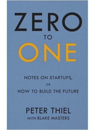 Zero to One: Notes on startups, or how to build the future - pzsku/Z7679CE6D7998ECF3B31FZ/45/1744782044/13817590-a98a-4a6b-965f-eb41bf5fd82e
