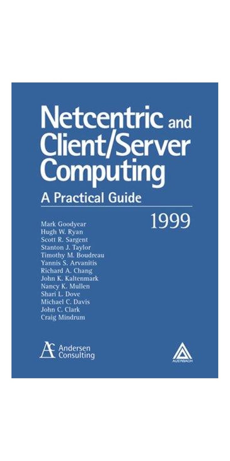 NetCentric and Client/Server Computing: A Practical Guide | Authored by Craig Mindrum, Anderson Consulting | Hardcover | 99 edition | Published by AUERBACH