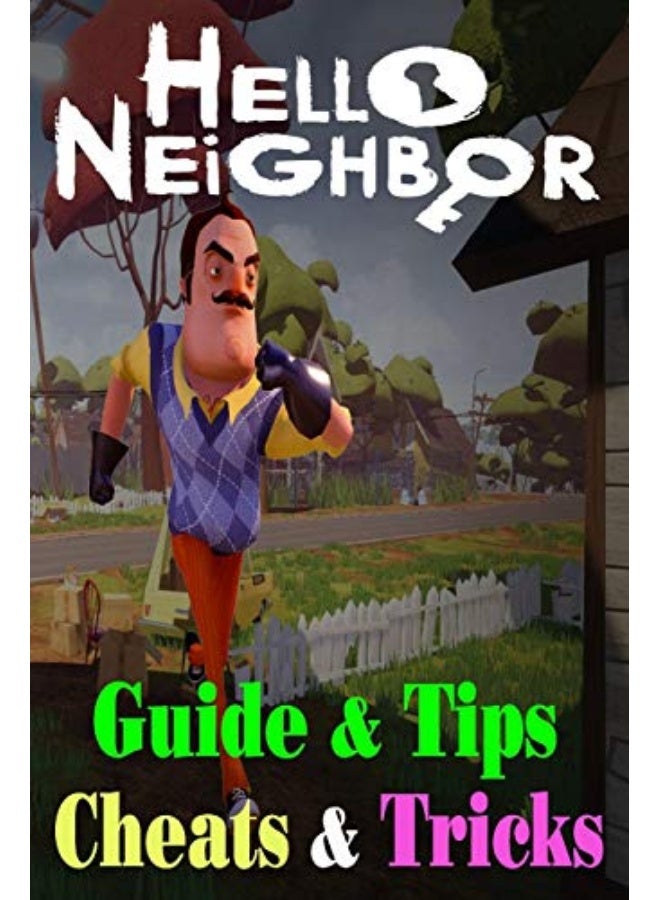 Hello Neighbor: GUIDE & TIPS, CHEATS & TRICKS: How to Play with Hello Neighbor Complete Guide - Image 2