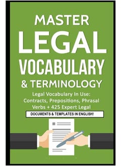 Master Legal Vocabulary & Terminology- Legal Vocabulary In Use: Contracts, Prepositions, Phrasal Verbs + 425 Expert Legal Documents & Templates in Eng