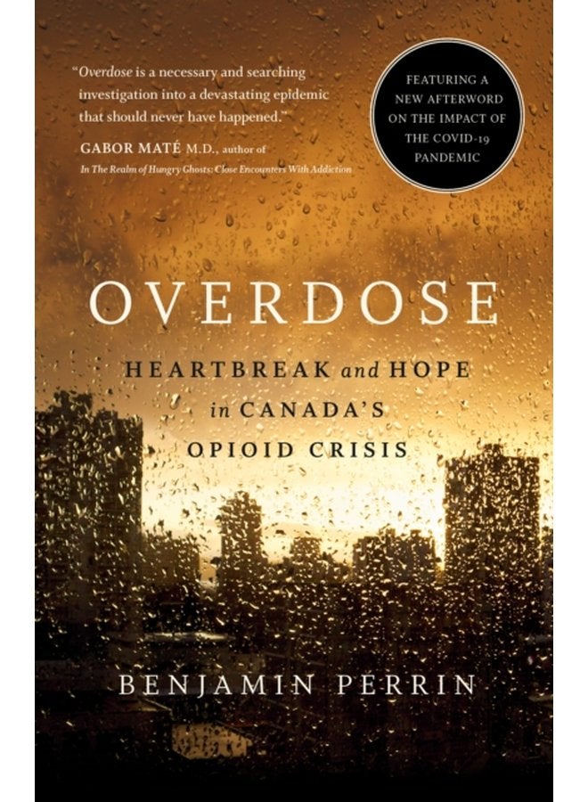 Overdose Heartbreak and Hope in Canada s Opioid Crisis - Paperback