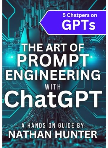 The Art Of Prompt Engineering With Chatgpt A Handson Guide