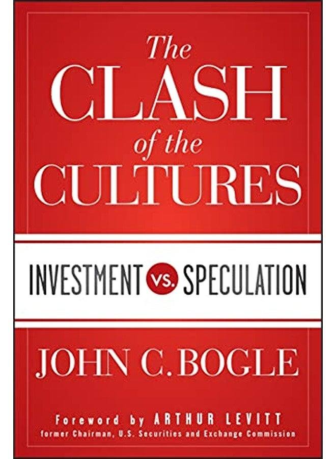 The Clash of the Cultures: Investment vs. Speculation
