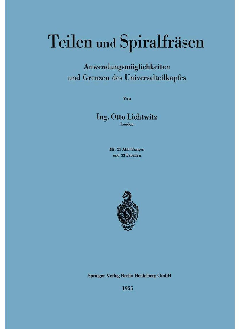 Teilen und Spiralfräsen: Anwendungsmöglichkeiten und Grenzen des Universalteilkopfes 