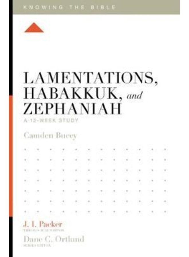 Lamentations Habakkuk and Zephaniah A 12 Week Study - Paperback
