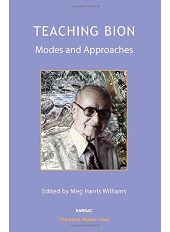 Teaching Bion : Modes and Approaches