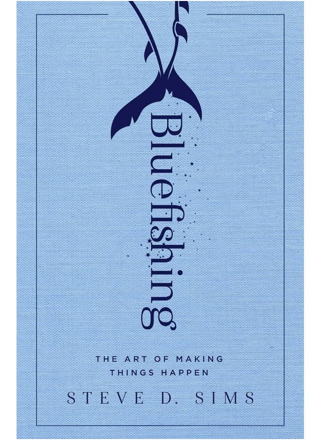 null - Bluefishing: The Art of Making Things Happen - Image 1