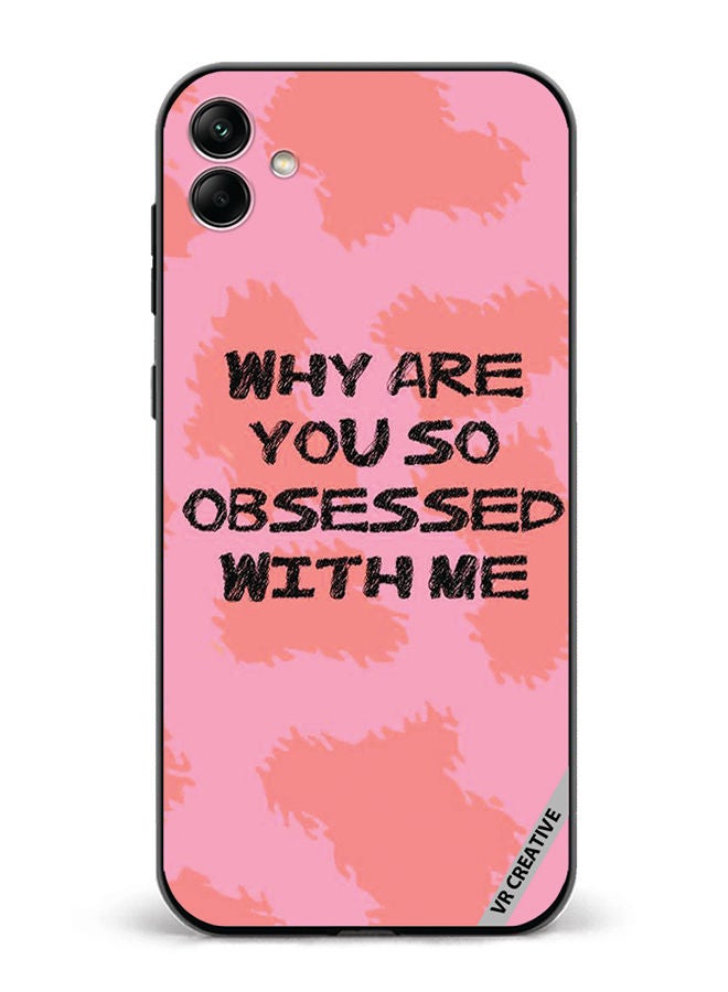VR CREATIVE Protective Case Cover For Samsung Galaxy A04 Why Are You So Obssesed Design Multicolour - Image 1