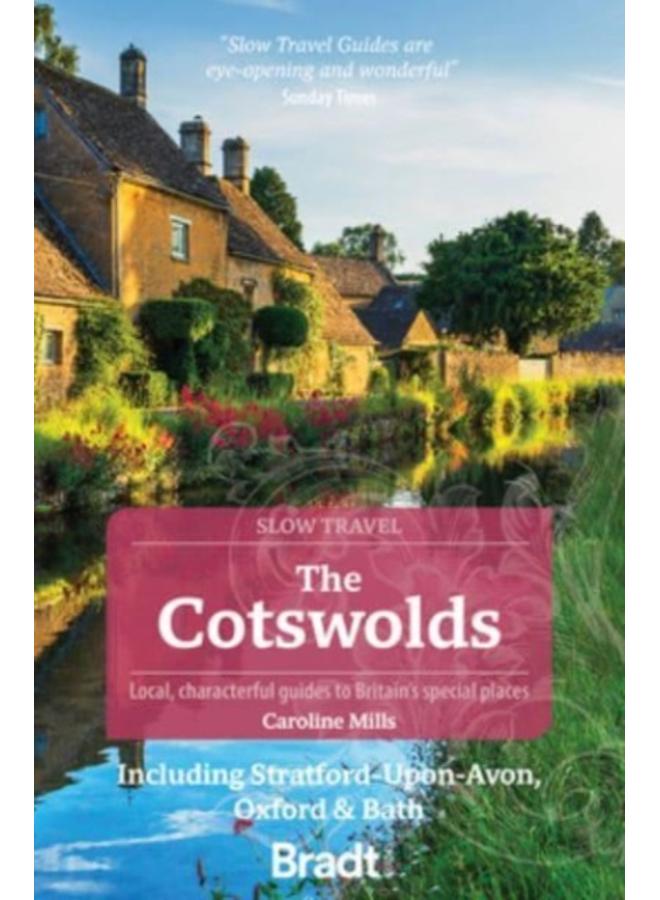 The The Cotswolds (Slow Travel) : Including Stratford-upon-Avon, Oxford & Bath