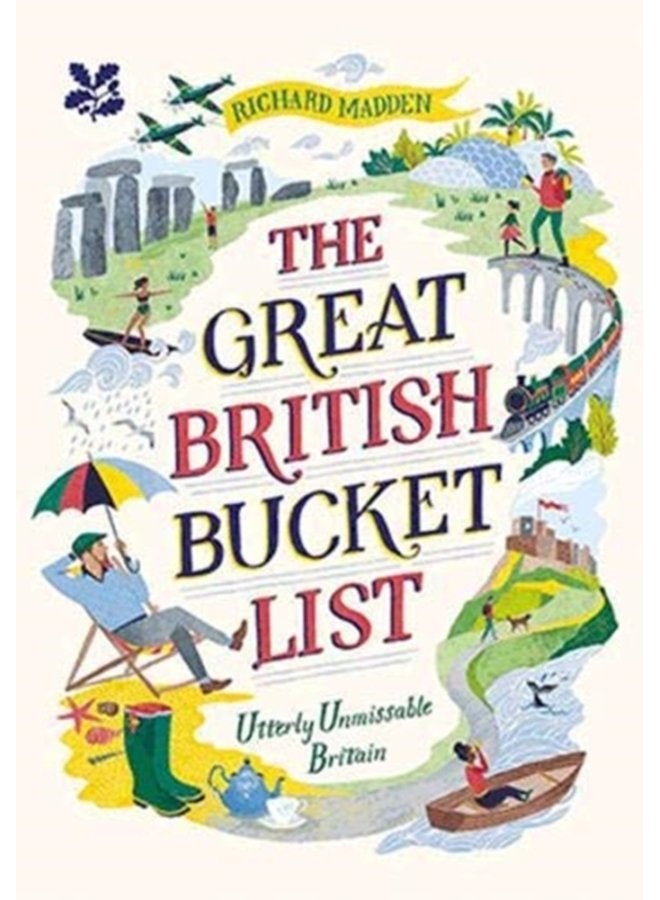 The Great British Bucket List Utterly Unmissable Britain - Hardback