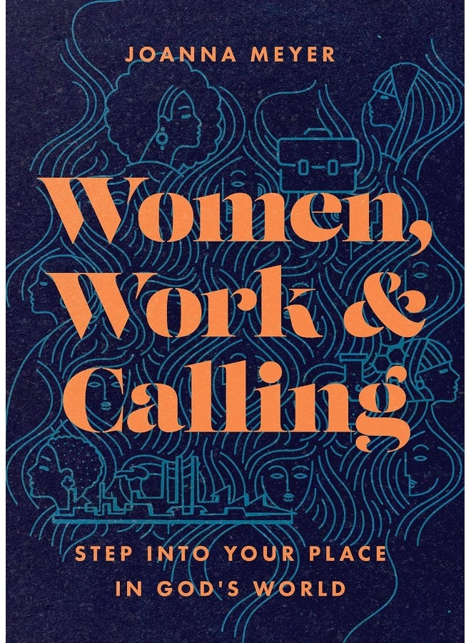 Women, Work, and Calling - Step into Your Place in God`s World - Image 1