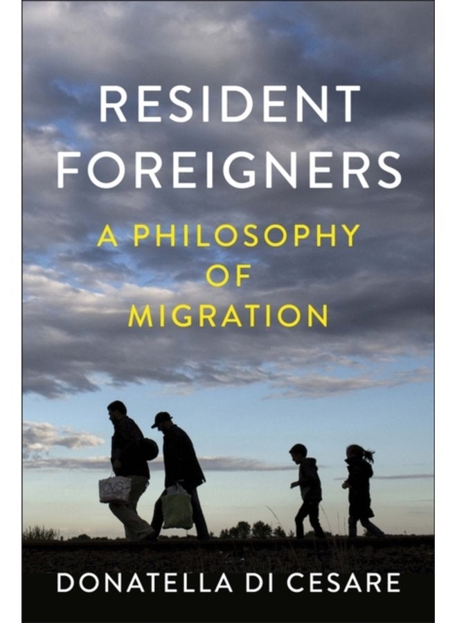 Resident Foreigners A Philosophy of Migration - Paperback