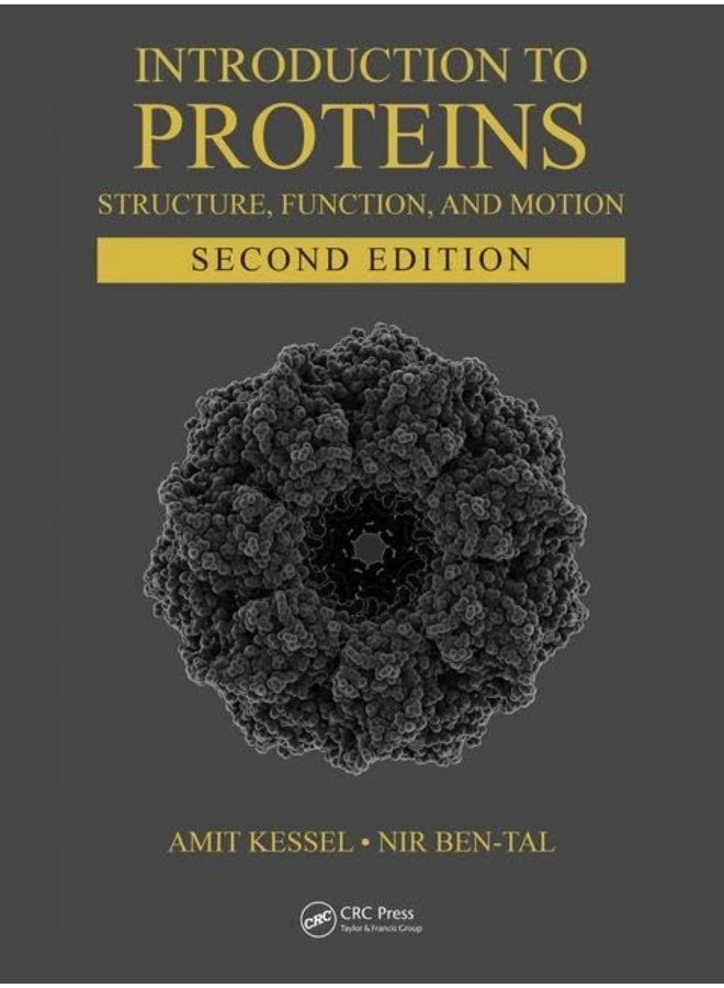Introduction to Proteins: Structure, Function, and Motion, Second Edition