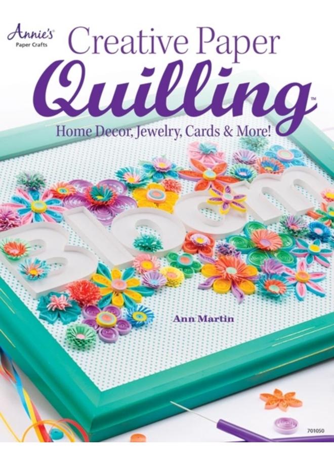 Creative Paper Quilling : Home Decor, Jewelry, Cards & More! 