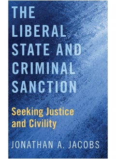 Liberal State and Criminal Sanction: Seeking Justice and Civility - pzsku/Z76A9A892DDBE3C3FD5B7Z/45/_/1738238024/2369512b-78de-4a32-9462-29ce3226219f